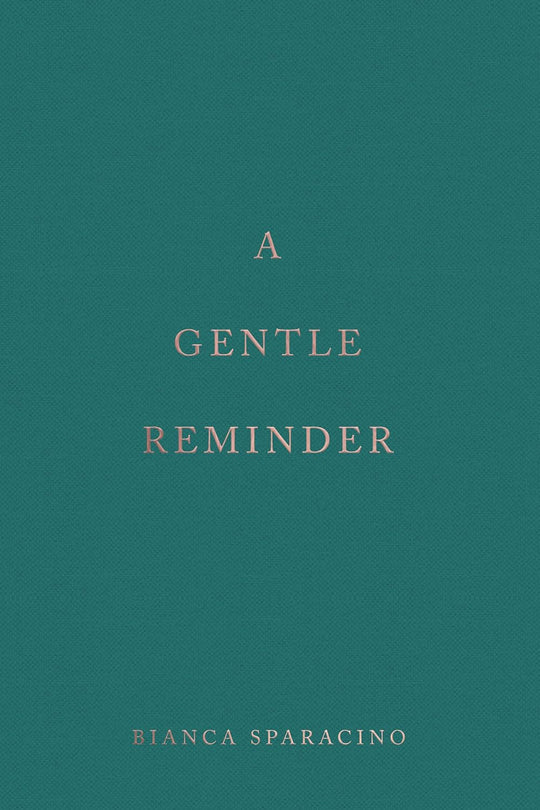 A Gentle Reminder by Bianca Sparacino original