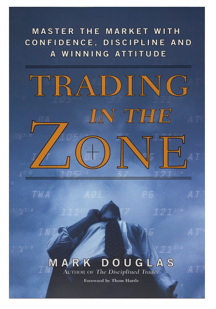 Trading in the Zone by Mark Douglas