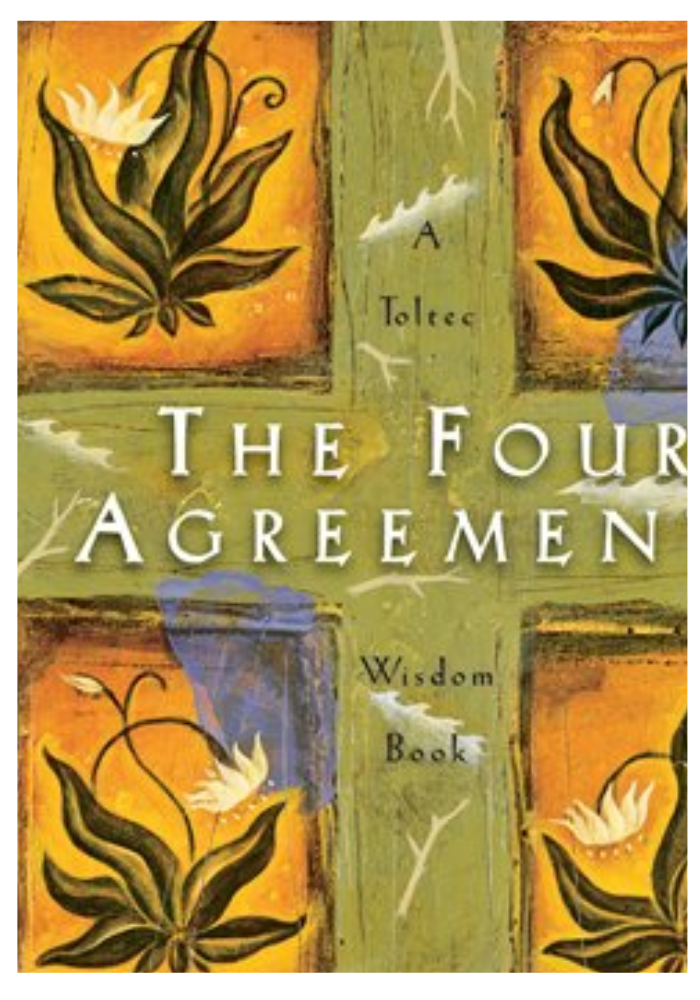 The Four agreements:a Practical Guide To Personal Freedom