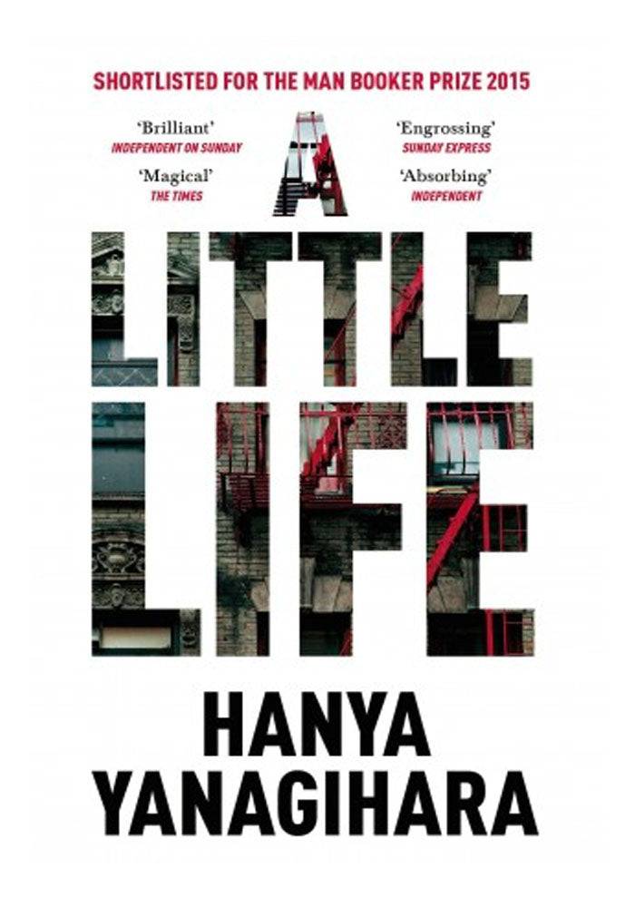 A Little Life by Hanya Yanagihara