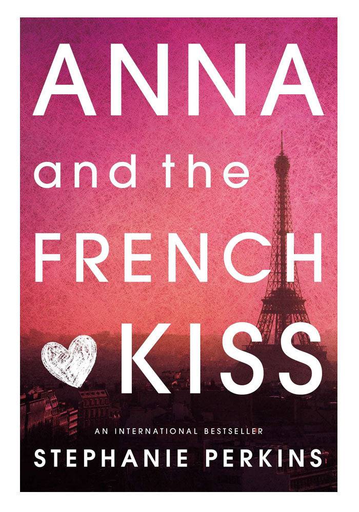 Anna and the French Kiss by Stephanie Perkins