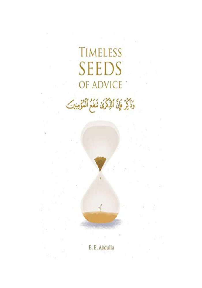 Timeless Seeds of Advice by B. B. Abdulla