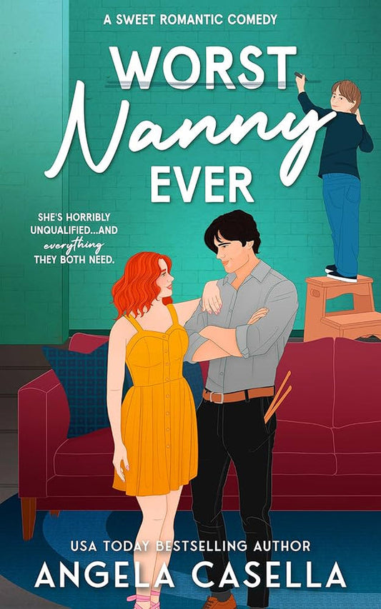 Worst Nanny Ever: A Sweet Romantic Comedy