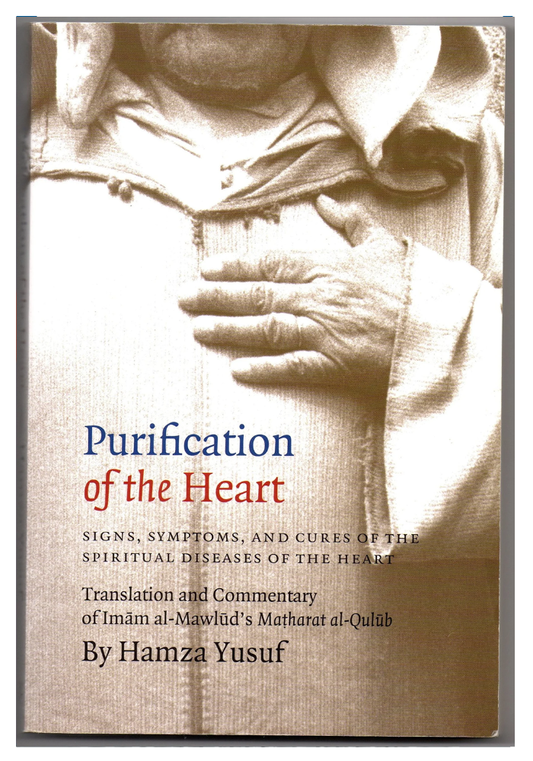 Purification of the Heart: Signs, Symptoms and Cures of the Spiritual Diseases of the Heart original