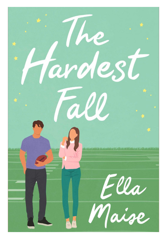 The Hardest Fall by Ella Maise