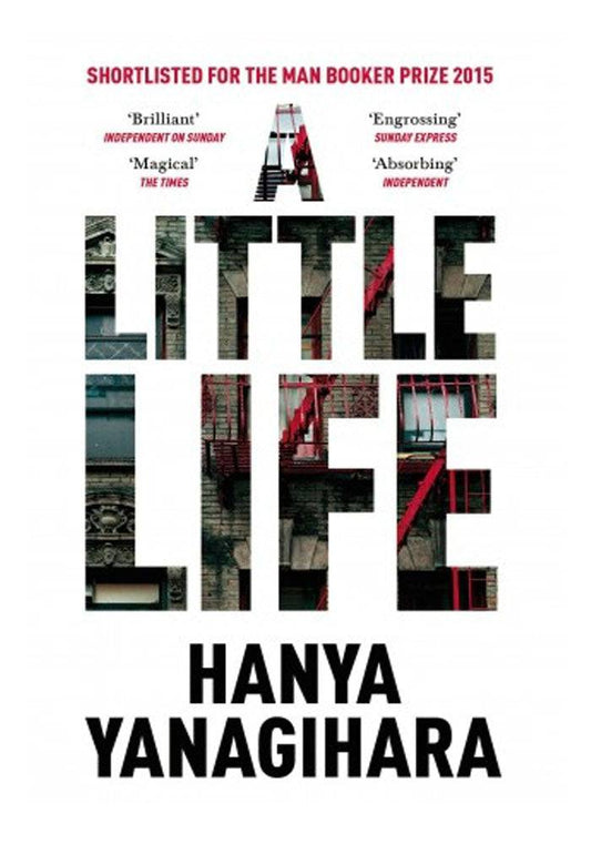 A Little Life by Hanya Yanagihara
