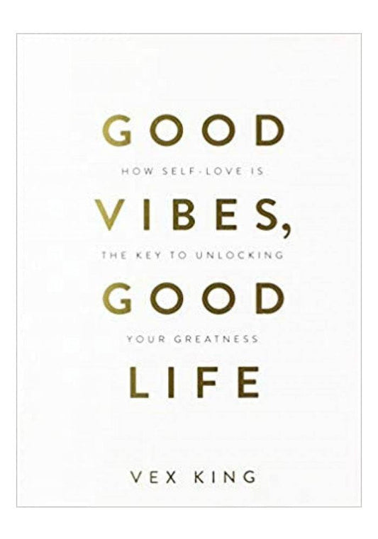 Good Vibes, Good Life