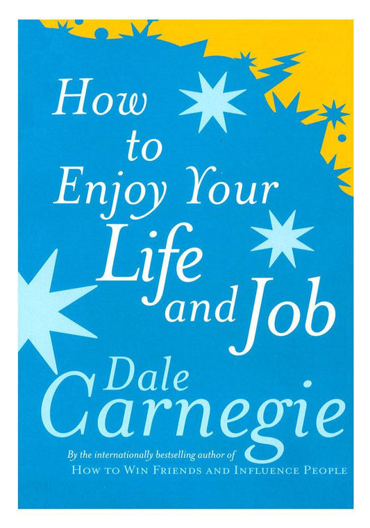 How To Enjoy Your Life And Your Job