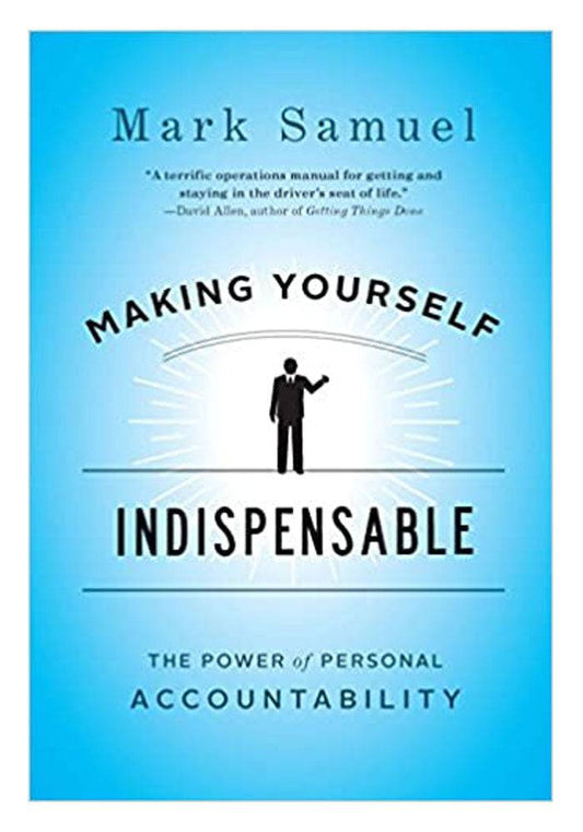 Making Yourself Indispensable