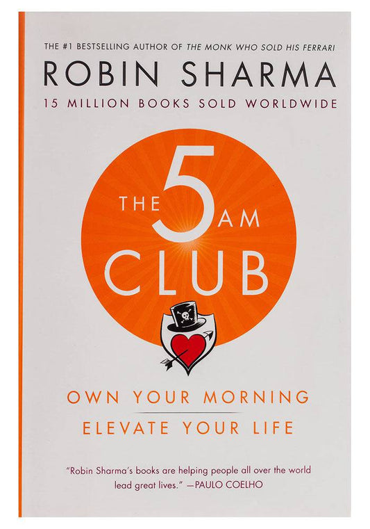 The 5 AM Club: Own Your Morning. Elevate Your Life  Robin S. Sharma