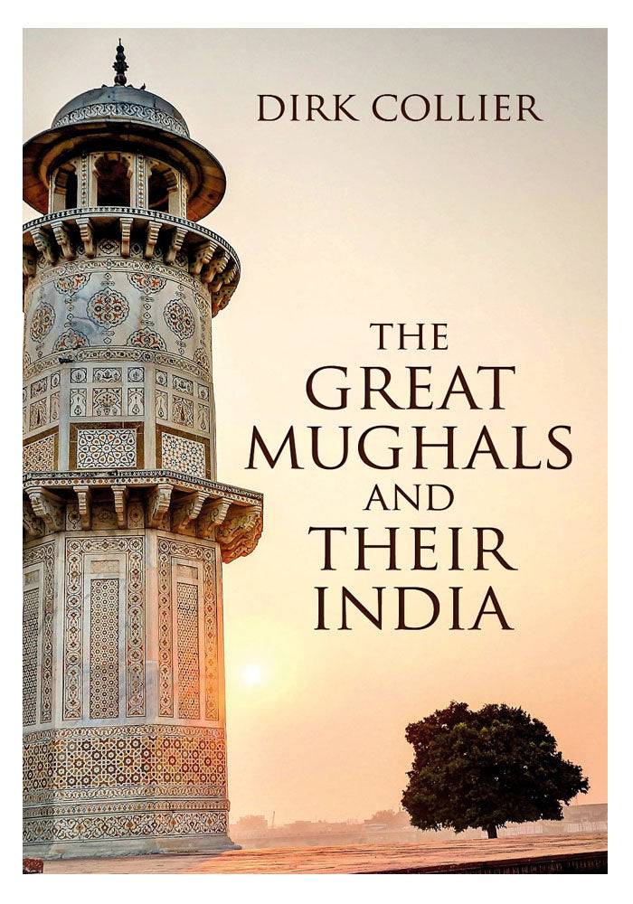 The Great Mughals and Their India