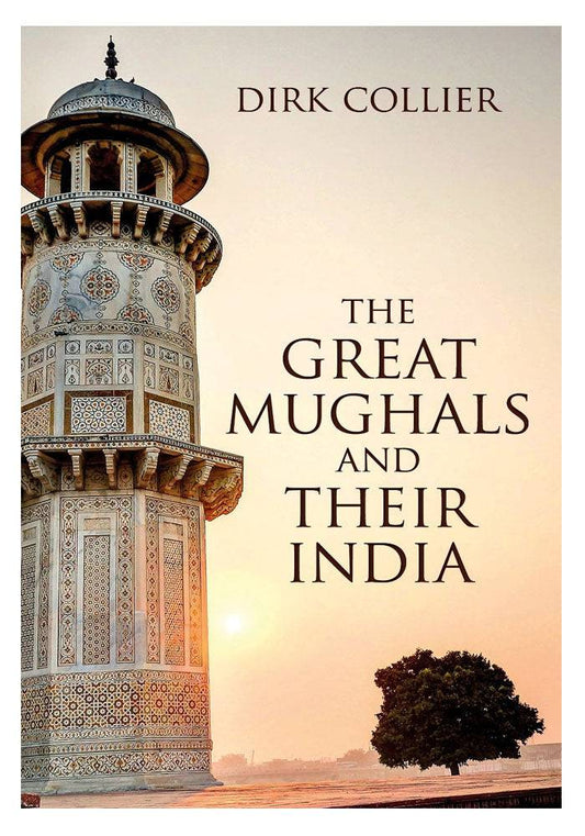 The Great Mughals and Their India
