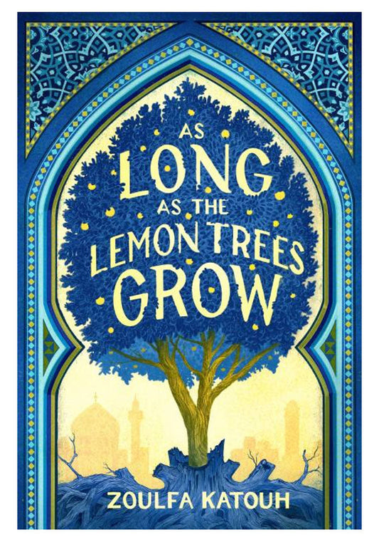 As Long as the Lemon Trees Grow by Zoulfa Katouh