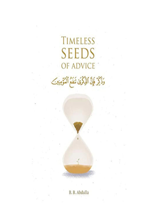 Timeless Seeds of Advice by B. B. Abdulla